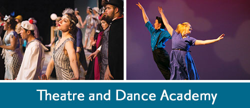 Learn more about the Theatre and Dance Academy