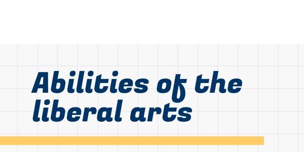 Abilities of the liberal arts