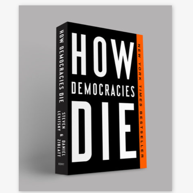 The cover of Dr. Levitsky and Dr. Daniel Ziblatt's Book, 'How Democracies Die'