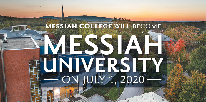 Messiah College will become Messiah University on July 1, 2020