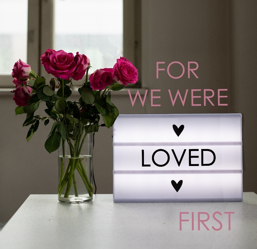 For we were loved 1