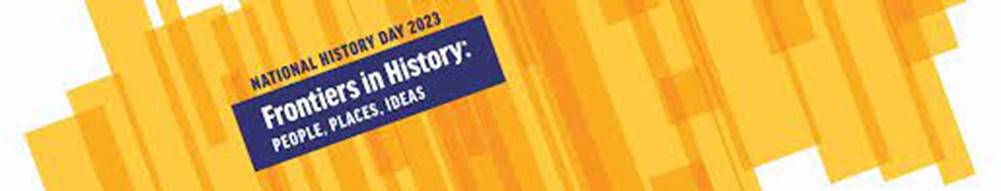 Banner for the 2023 History Day; reads "National History Day 2023, Frontiers in History: People, Places, Ideas."