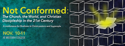 Banner for the 2016 Sider Institute Brethren in Christ study conference Not Conformed: The Church, the World, and Christian Discipleship in the 21st Century