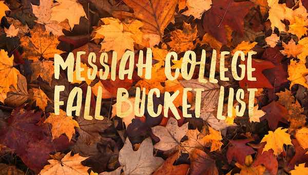 Messiah College Fall Bucket List