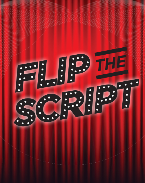 Flip the script
