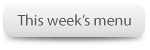 this weeks menu button