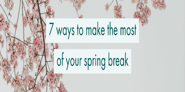 Spring Break High 7 ways to make the most of your spring break | Messiah, a private ...