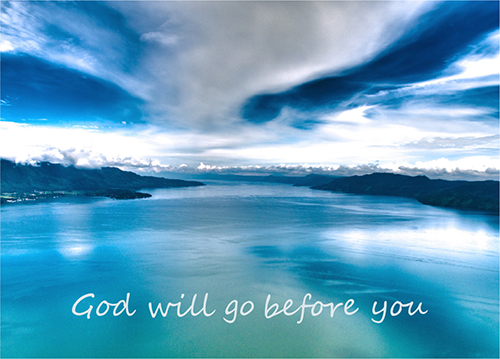 A beautiful blue sky over water that says "God Will Go Before You"