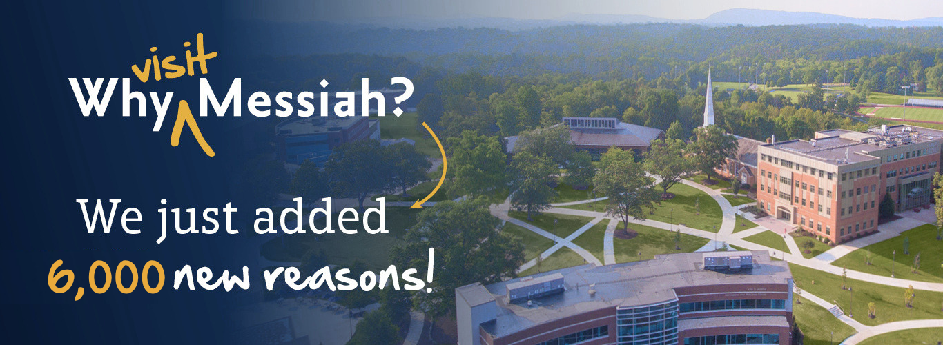 Why visit Messiah? We've added 6000 new reasons
